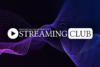 Streaming Club
